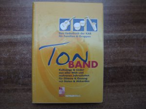 TonBAND - Das Liederbuch für Familien und Gruppen. Kultsongs und Lieder aus aller Welt und mehreren Jahrzehnten