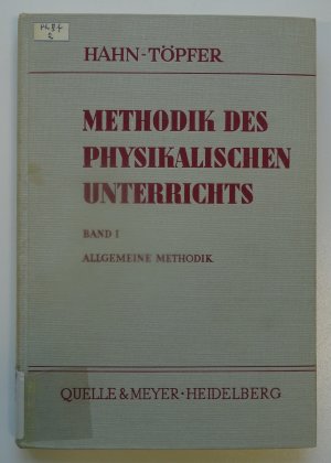 Methodik des physikalischen Unterrichts, Band 1: Allgemeine Methodik