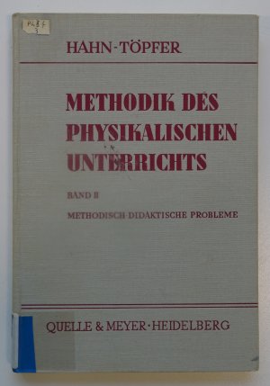 Methodik des physikalischen Unterrichts, Band 2: Methodisch-didaktische Probleme