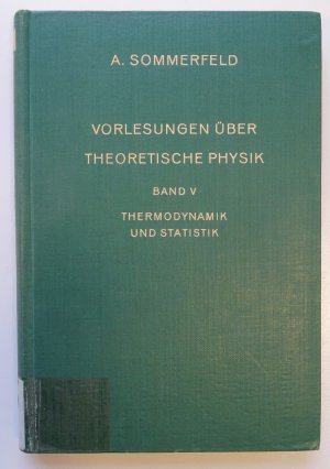 Vorlesungen über Theoretische Physik, Band V Thermodynamik und Statistik