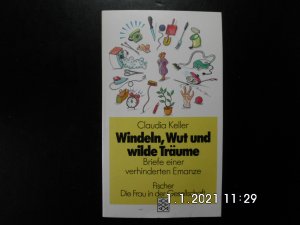 gebrauchtes Buch – Claudia Keller – Windeln, Wut und wilde Träume - Briefe einer verhinderten Emanze