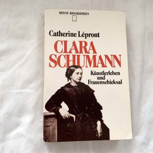 gebrauchtes Buch – Catherine Lepront – Clara Schumann. Künstlerleben und Frauenschicksal