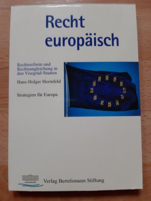 Recht europäisch Rechtsreform und Rechtsangleichung in den Visegrad-Staaten