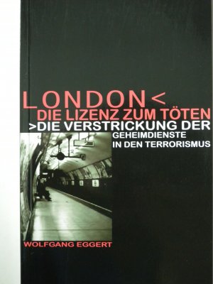 London - Die Lizenz zum Töten - Die Verstrickung der Geheimdienste in den Terrorismus