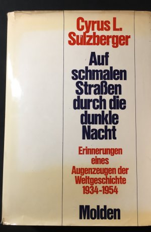 gebrauchtes Buch – Cyrus L. Sulzberger – Auf schmalen Straßen durch die dunkle Nacht. Erinnerungen eines Augenzeugen der Weltgeschichte 1934 - 1954