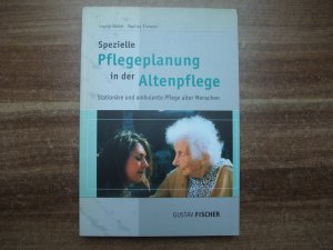 Spezielle Pflegeplanung in der Altenpflege