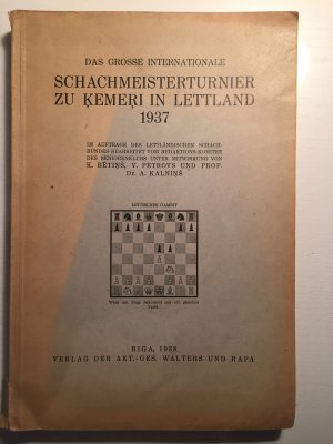 Das grosse internationale Schachmeisterturnier zu Kemeri in Lettland 1937