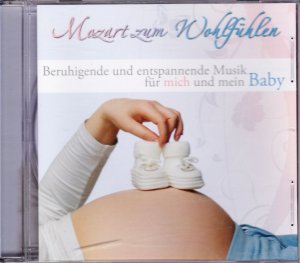 Mozart zum Wohlfüllen - Beruhigende und entspannende Musik für mich und mein Baby