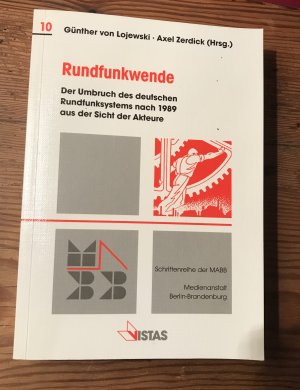 Rundfunkwende - Der Umbruch des deutschen Rundfunksystems nach 1989 aus der Sicht der Akteure