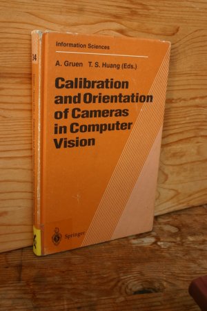 Calibration and Orientation of Cameras in Computer Vision - With 77 Figures and 25 Tables (Springer Series in Information Sciences, Vol. 34)