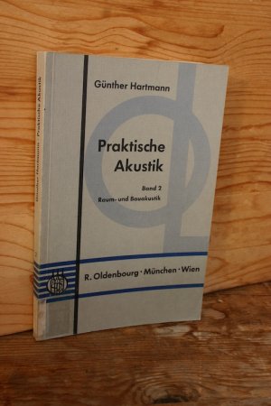 Praktische Akustik, Bd. 2: Raum- und Bauakustik - Mit 89 Abbildungen und 9 Tabellen