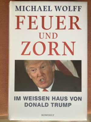 gebrauchtes Buch – Michael Wolff – Feuer und Zorn - Im Weißen Haus von Donald Trump