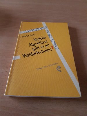 gebrauchtes Buch – Dietrich Esterl – Welche Abschlüsse gibt es an Waldorfschulen? - Elternfragen an die Schule