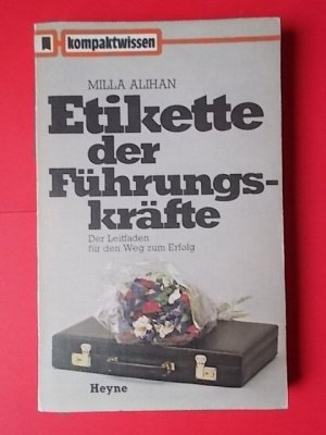 gebrauchtes Buch – Milla Alihan – Etikette der Führungskräfte - Der Leitfaden für den Weg zum Erfolg