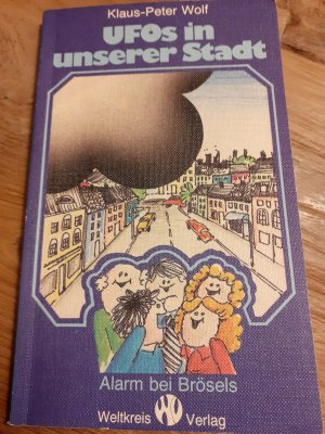 gebrauchtes Buch – Klaus-Peter Wolf – UFOs in unserer Stadt - Alarm bei Brösels