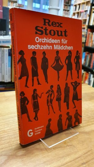 Rex Stout - Orchideen für sechzehn Mädchen - [Ein Nero-Wolfe-Krimi],, aus dem Amerikanischen von Werner Gronwald