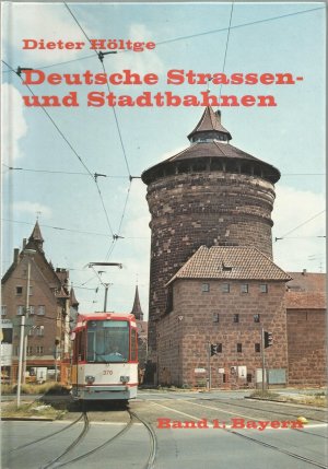 Deutsche Strassen- und Stadtbahnen.  Band 1 Bayern