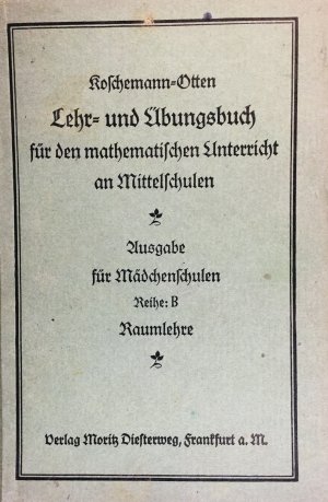 antiquarisches Buch – Koschemann,Otto; Otten – Lehr- und Übungsbuch für den mathematischen Unterricht an Mittelschulen