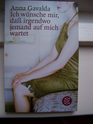 gebrauchtes Buch – Anna Gavalda – Ich wünsche mir, daß irgendwo jemand auf mich wartet