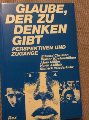 gebrauchtes Buch – Christen, Eduard; Kirchschläger – Glaube, der zu denken gibt