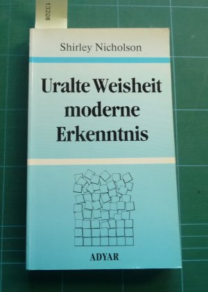 Uralte Weisheit - moderne Erkenntnis