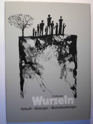 gebrauchtes Buch – Wurzeln Herkunft-Bindungen-Wechselbeziehungen