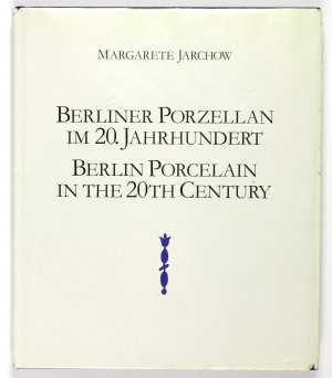 Berliner Porzellan im Zwanzigsten Jahrhundert