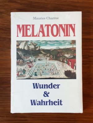 Melatonin - Wunder und Wahrheit