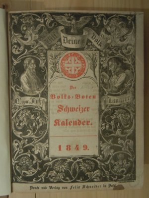 Des Volksboten Schweizer Kalender auf das Jahr 1849-1851, 1853, 1856-1857, 1859-1862, 1866-1868, 1871-1872, 1874-1877, 1879, 1885-1886, 1896, nach der […]