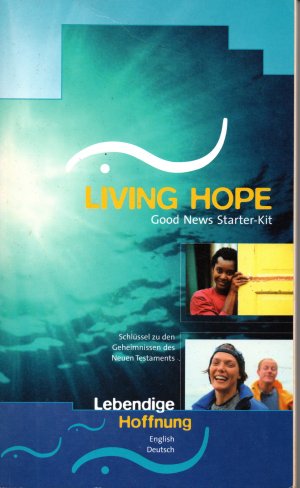 Living Hope - Lebendige Hoffnung - Schlüssel zu de Geheimnissen des Neuen Testaments