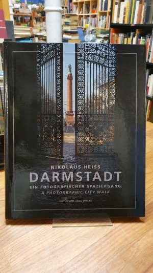 gebrauchtes Buch – Darmstadt / Heiss, Nikolaus – Darmstadt - Ein fotografischer Spaziergang