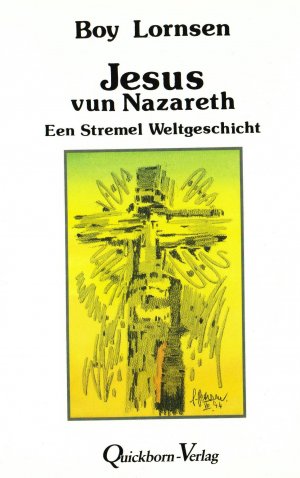 Jesus vun Nazareth -Een Stremel Weltgeschicht