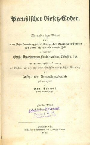 Preußischer Gesetz-Codex. Ein authentischer Abdruck der in der Gesetzsammlung für die Königlichen Preußischen Staaten von 1806 bis auf die neueste Zeit […]