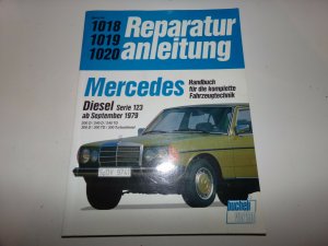 Reparaturanleitung Mercedes Diesel Serie 123 ab 1979 * 200 D * 240 TD * 300 TD