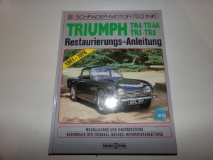 Triumph TR4 / TR4A / TR5 und TR6 Restaurierungs Anleitung 1961-76