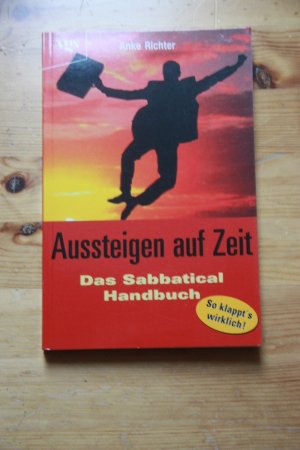 gebrauchtes Buch – Anke Richter – Aussteigen auf Zeit. Das Sabbatical- Handbuch.