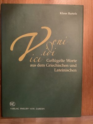 gebrauchtes Buch – Klaus Bartels – Veni vidi vici - Geflügelte Worte aus dem Griechischen und Lateinischen