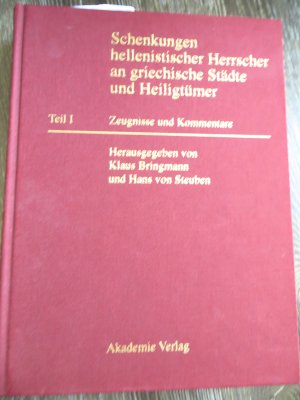 Schenkungen hellenistischer Herrscher an griechische Städte und Heiligtümer / Zeugnisse und Kommentare