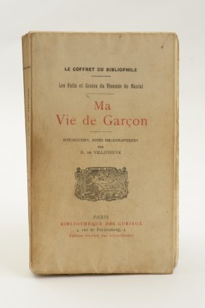 Les Faits et Gestes du Vicomte de Nantel. Ma vie de garçon, introduction, notes bibliographiques. 1914