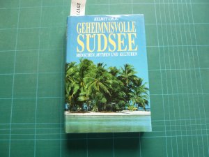 Geheimnisvolle Südsee. Menschen, Mythen und Kulturen