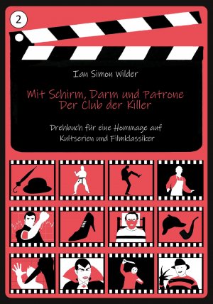 gebrauchtes Buch – Wilder, Ian Simon – Mit Schirm, Darm und Patrone - Der Club der Killer - MIT SCHIRM, CHARME UND MELONE Fawlty Towers MINI-MAX Dexter DAS SCHWEIGEN DER LÄMMER Die drei ??? SHERLOCK HOLMES Dracula PSYCHO Freitag der 13. JAMES BOND Nightmare On Elm Street