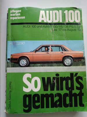 Audi 100 und Avant 05/77 bis 08/82 - So wird´s gemacht - Band 7