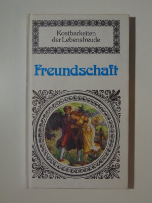 gebrauchtes Buch – Freundschaft Kostbarkeiten der Lebensfreude