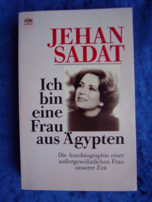 gebrauchtes Buch – Jehan Sadat  – "Ich bin eine Frau aus Ägypten – Die Autobiographie einer außergewöhnlichen ..."