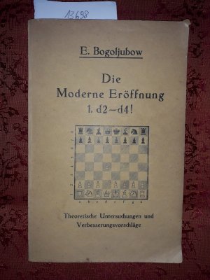 Die moderne Eröffnung 1. d2 - d4! Theoretische Untersuchungen und Verbesserungsvorschläge - signiert