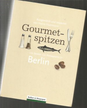 gebrauchtes Buch – Heinz Horrmann – Gourmetspitzen - Die besten 100 Restaurants in Berlin - Ausgewählt und bewertet von Heinz Horrmann