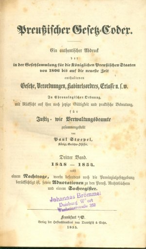 Preußischer Gesetz-Codex. Ein authentischer Abdruck der in der Gesetzsammlung für die Königlichen Preußischen Staaten von 1806 bis auf die neueste Zeit […]