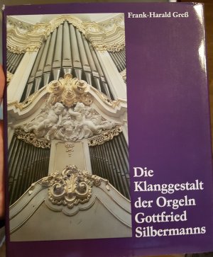 Die Klanggestalt der Orgeln Gottfried Silbermanns