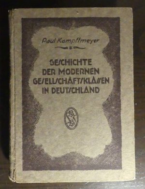 Geschichte der modernen Gesellschaftsklassen in Deutschland. Ein politisch-wirtschaftliches und sozial-kulturelles Bild deutscher Entwicklung. Dritte vermehrte und verbesserte Auflage.