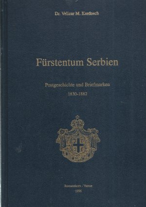 Fürstentum Serbien - Postgeschichte und Briefmarken 1830 - 19882